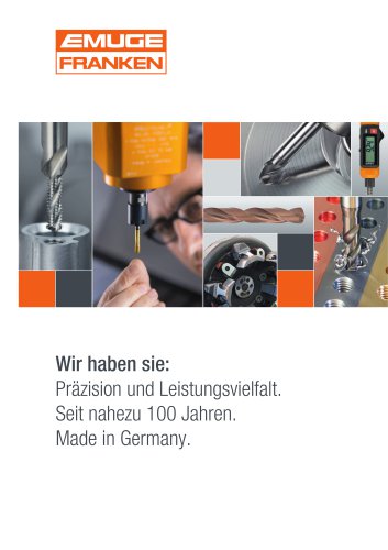 Präzision und Leistungsvielfalt. Seit nahezu 100 Jahren. Made in Germany.