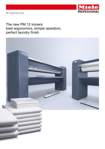 The new PM 12 ironers: best ergonomics, simple operation, perfect laundry finish