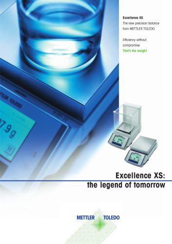 Brochure: Excellence XS Precision Balances XS-S, XS-M & XS-L Brochure: Excellence XS Precision Balances XS-S, XS-M & XS-L