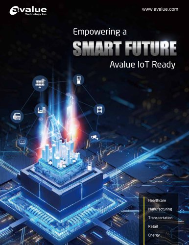 Empowering a SMART FUTURE Avalue loT Ready