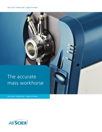 Brochure: AB SCIEX TripleTof 4600 System, The Accurate Mass Workhorse