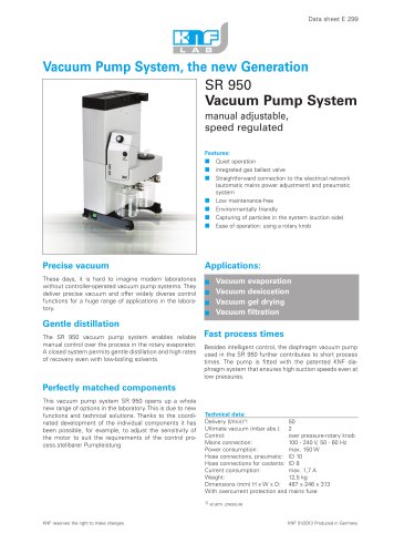 Vacuum Pump System, the new Generation KNF reserves the right to make changes. KNF 01/2013 Produced in Germany SR 950